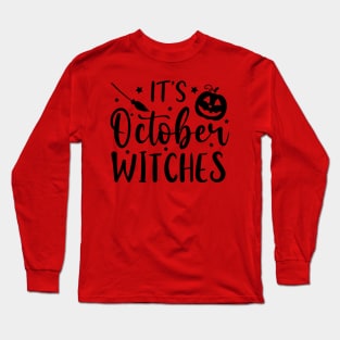 It's October Witches | Halloween Vibes Long Sleeve T-Shirt